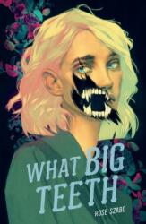 What Big Teeth - Rose Szabo (ISBN: 9781250821195)