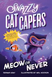Snazzy Cat Capers: Meow or Never (ISBN: 9781250802118)