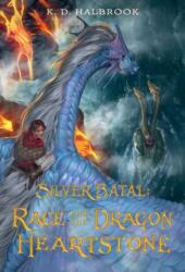 Silver Batal: Race for the Dragon Heartstone (ISBN: 9781250791764)