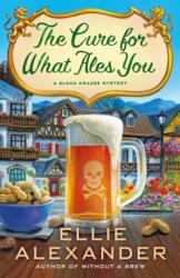 Cure for What Ales You (ISBN: 9781250781451)