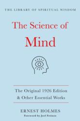 Science of Mind: The Original 1926 Edition & Other Essential Works (ISBN: 9781250779984)