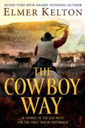 The Cowboy Way: Stories of the Old West - Elmer Kelton (ISBN: 9781250768971)