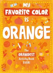 My Favorite Color Activity Book: Orange (ISBN: 9781250768377)