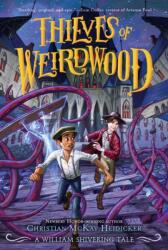 Thieves of Weirdwood (ISBN: 9781250763006)