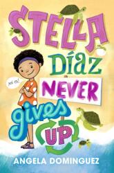 Stella Diaz Never Gives Up (ISBN: 9781250762719)
