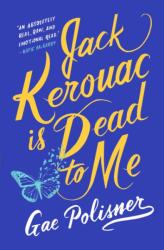 Jack Kerouac is Dead to Me (ISBN: 9781250312235)