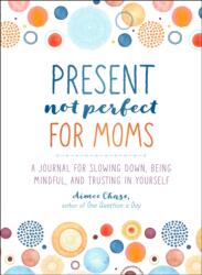 Present, Not Perfect for Moms (ISBN: 9781250253620)