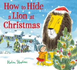 How to Hide a Lion at Christmas (ISBN: 9781250230799)