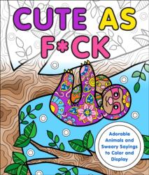 Cute as F*ck (ISBN: 9781250199829)