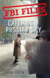 FBI Files: Catching a Russian Spy (ISBN: 9781250199171)
