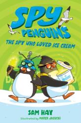 Spy Penguins: The Spy Who Loved Ice Cream (ISBN: 9781250188588)