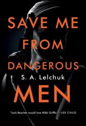 Save Me from Dangerous Men (ISBN: 9781250170262)