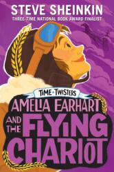 Amelia Earhart and the Flying Chariot (ISBN: 9781250148995)