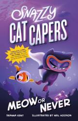 Snazzy Cat Capers: Meow or Never (ISBN: 9781250143495)