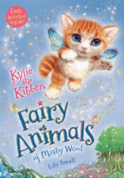Kylie the Kitten: Fairy Animals of Misty Wood - Lily Small (ISBN: 9781250126986)