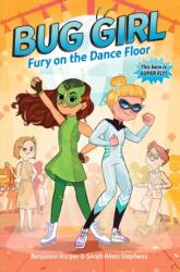 Bug Girl: Fury on the Dance Floor (ISBN: 9781250106636)