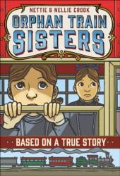 Nettie and Nellie Crook: Orphan Train Sisters (ISBN: 9781250104137)
