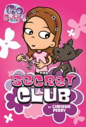 Go Girl! #7: The Secret Club (ISBN: 9781250103772)