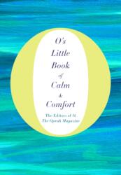 O's Little Book of Calm & Comfort (ISBN: 9781250070081)