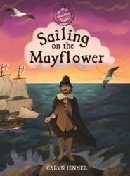 Imagine You Were There. . . Sailing on the Mayflower (ISBN: 9780753477502)