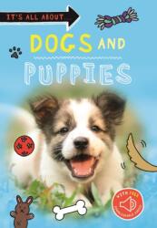 It's All About. . . Dogs and Puppies (ISBN: 9780753477168)