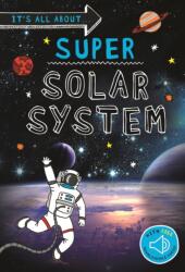 It's all about. . . Super Solar System (ISBN: 9780753476185)