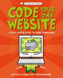 Coding with Basher: Code Your Own Website (ISBN: 9780753475119)