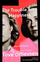 Trouble with Happiness (ISBN: 9780374605605)