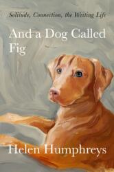 And a Dog Called Fig (ISBN: 9780374603885)