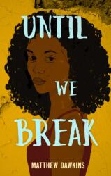 Until We Break (ISBN: 9781989365878)