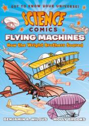 Science Comics: Flying Machines (ISBN: 9781626721401)