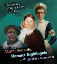 Mary Seacole, Florence Nightingale and Edith Cavell (ISBN: 9781406289961)