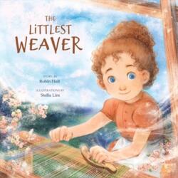 Littlest Weaver (ISBN: 9781641709774)
