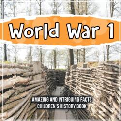 What Impact Did World War 1 Have In The World? - A Children's History Book (ISBN: 9781071718575)
