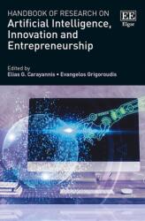 Handbook of Research on Artificial Intelligence, Innovation and Entrepreneurship (ISBN: 9781839106743)