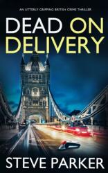 DEAD ON DELIVERY an utterly gripping British crime thriller (ISBN: 9781804052808)
