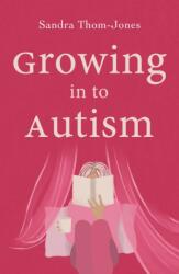 Growing in to Autism (ISBN: 9780522878882)