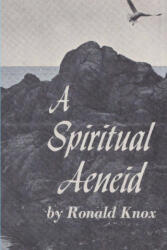 A Spiritual Aeneid - Ronald Arbuthnott Knox (ISBN: 9781773236797)