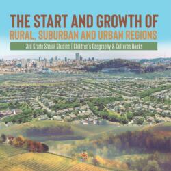Start and Growth of Rural, Suburban and Urban Regions 3rd Grade Social Studies Children's Geography & Cultures Books (ISBN: 9781541978553)