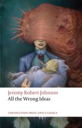 All the Wrong Ideas (ISBN: 9781736781524)