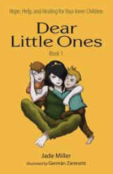 Help and Healing for Your Inner Child Dear Little Ones (Book 1) Hope (ISBN: 9781736990209)