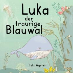 Luka - Der traurige Blauwal (ISBN: 9781913556327)