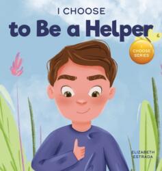 I Choose to Be a Helper (ISBN: 9781637312100)