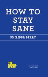 How to Stay Sane (ISBN: 9781250030634)