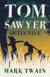 Tom Sawyer, Detective (ISBN: 9781528718684)