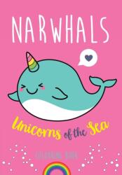 Narwhals: Unicorns of the Sea Colouring Book (ISBN: 9781912511150)