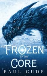 Frozen to the Core (ISBN: 9781916352469)