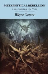 Metaphysical Rebellion (ISBN: 9781936955275)