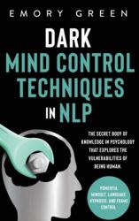Dark Mind Control Techniques in NLP (ISBN: 9781647801052)