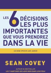 Les 6 D (c)cisions les plus Importantes que Vous Prendrez Dans la Vie (ISBN: 9781633537781)